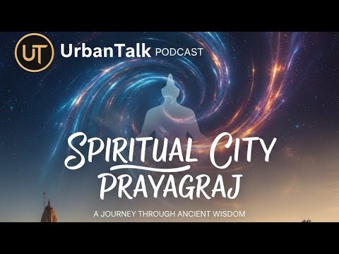 Prayagraj: Where Ancient Heritage Meets Modern India | Sacred City Exploration