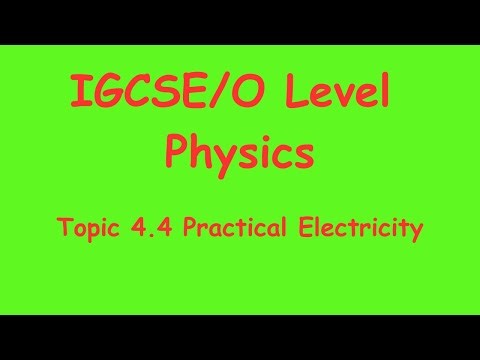 Section 4.4 Practical Electricity | IGCSE O Level Physics | Science and Math Tutor