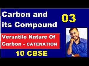 Carbon and its Compound 03 10 CBSE || CATENATION || Versatile Nature of Carbon ||