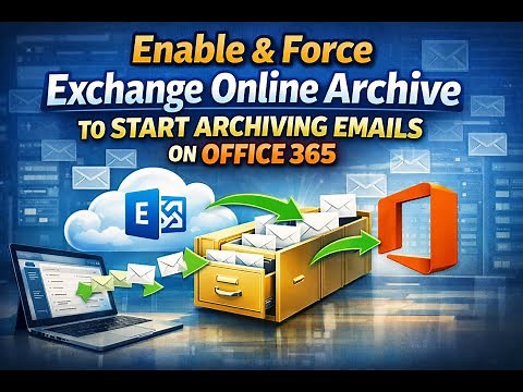 How to Enable and Force Exchange Online Archive to Start Archiving Emails on Office 365!