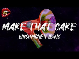 LunchMoney Lewis - Make That Cake (feat. Doja Cat) (lyrics)