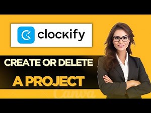 How To CORRECTLY Create Or Delete A Project On Clockify Time Tracker - Full Guide (2025)