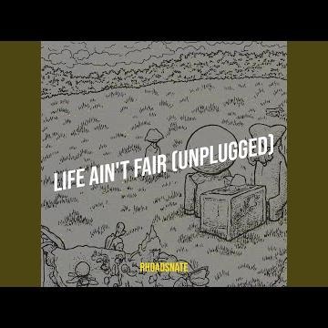 Life Aint Fair (Unplugged)