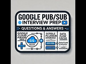 Google Pub/Sub Interview Questions & Answers
