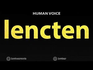 How To Pronounce lencten