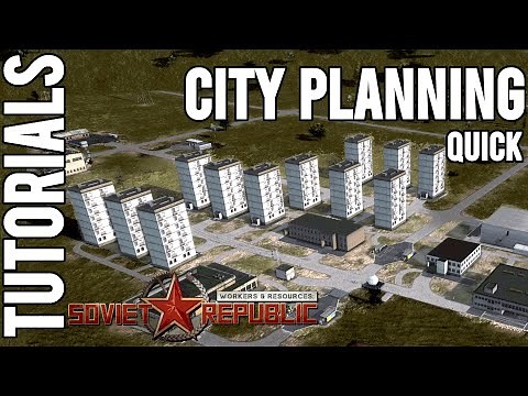 City Planning Guide - QUICK | Tutorial | Workers & Resources: Soviet Republic Guides