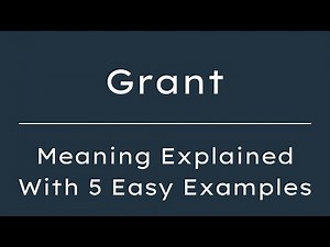 What Does Grant Mean? Grant Meaning in English With 5 Example Sentences
