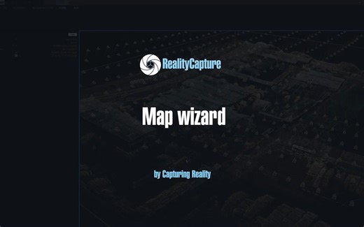 RealityCapture tutorial（Reality Capture教程）-Map Wizard（地图向导）