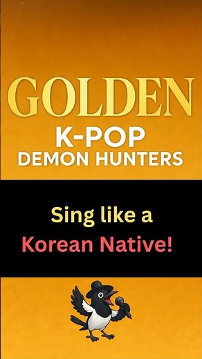 Sing "Golden" Like a Korean Native! "Golden" from K-pop Demon Hunters