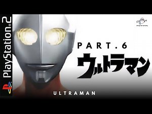 PS2 Ultraman Story Mode Part 6 gameplay【4K 60fps】PS2奥特曼 故事模式游玩 6【4k 60帧】