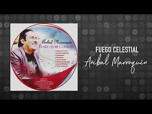 FUEGO CELESTIAL - Anibal Marroquín