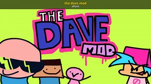 the dave mod Mod for Friday Night Funkin' | FNF Mods
