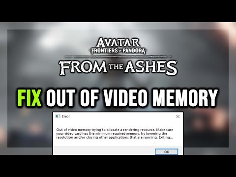 How to FIX Avatar: Frontiers of Pandora Out of Video Memory Error