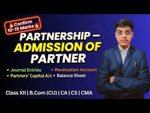 Partnership||Admission of Partner~Journal Entries,Revaluation A/c,Partner Capital A/c,Balance Sheet.