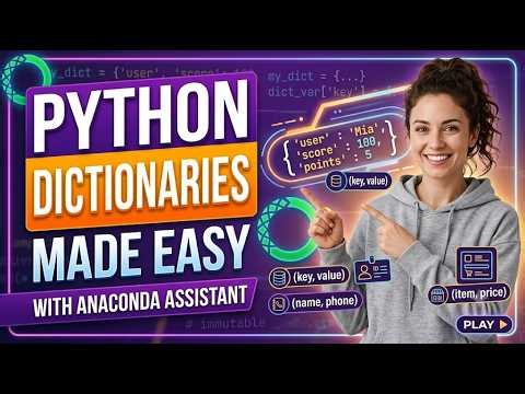 Python Dictionaries Made Easy with Anaconda Assistant | Beginner Tutorial