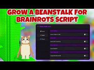 Grow Beanstalk For Brainrots Script *NO KEY* - TP TO TOP, DUPE, AUTO CLIMB TOWER, AUTO FARM BRAINROT