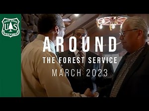 Around The Forest Service - March 2023