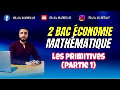 Ep 01 les primitives 2 bac économie partie 1