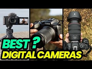 Capture Life's Moments: The Top 6 Best Digital Cameras of 2023
