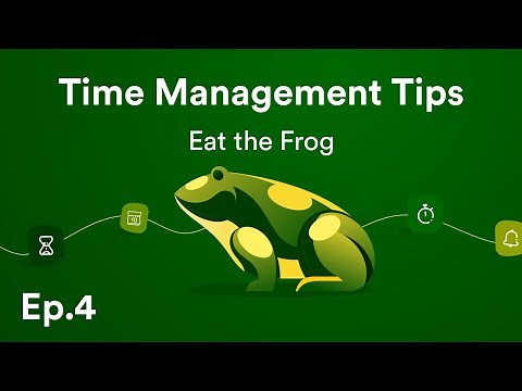 Time Management Tips: Eat the Frog - Ep.4