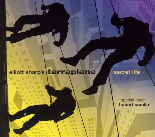 Elliott Sharp's Terraplane - Secret Life