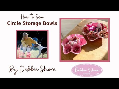 How to Sew a Circle Bowl in two sizes by Debbie Shore