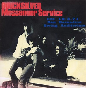 Quicksilver Messenger Service - Live 19.2.71 San Bernadino Swing Auditorium