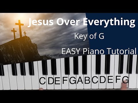 Jesus Over Everything (Key of G)//EASY Piano Tutorial