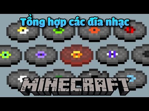 Tổng hợp các đĩa nhạc trong MINECRAFT (không gồm đĩa 13 và 11)
