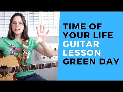 Time of Your Life Green Day Guitar Lesson - Strumming & Picking Patterns