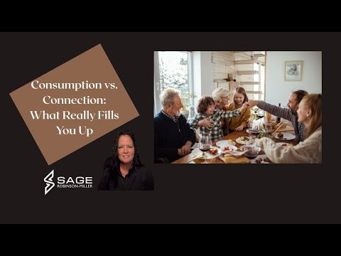Consumption vs. Connection: What Really Fills You Up