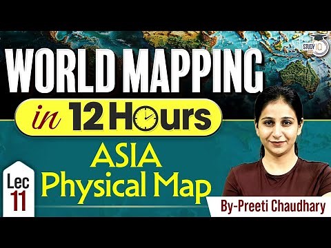 ASIA Physical Map | Geography Class | World Mapping In 12 Hours Lecture #11