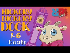 Goat-themed Nursery Rhyme Fun: Hickory Dickory Dock Goats 1-6 | Educational Kids’ Song