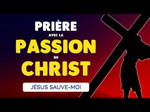 🙏 PRIÈRE Puissante avec la PASSION du CHRIST 🙏 MERCI JÉSUS