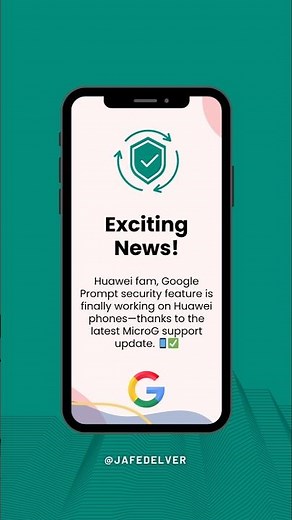 HUAWEI UPDATE: MicroG Now Supports Google Prompt 2 Step Verification + Work Profile Accounts!