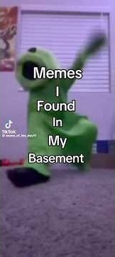 Memes I found in my basement