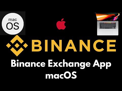 How to Install Binance Exchange App on Mac (2021)
