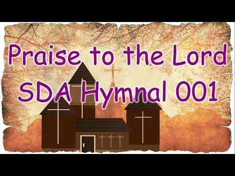 SDA HYMNAL 001 Praise to the LORD Hymnal Song