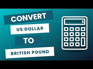 How to Convert US Dollar to British Pound