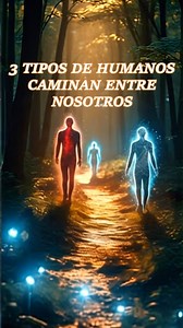 410K views · 10K reactions | ✨3 Tipos De Humanos Caminan Entre Nosotros.  Hay secretos que no se cuentan… Un antiguo texto oculto por siglos revela algo que cambiará tu forma de ver a los demás y a ti mismo. Existen 3 tipos de humanos en este mundo. Saber quién eres puede ser el primer paso hacia tu liberación 溺✨ #DespertarDeConciencia #VerdadOculta #caminoespiritual #MisteriosAntiguos #ConexiónDivina #ReelEspiritual | Inteligencia Infinita | Facebook