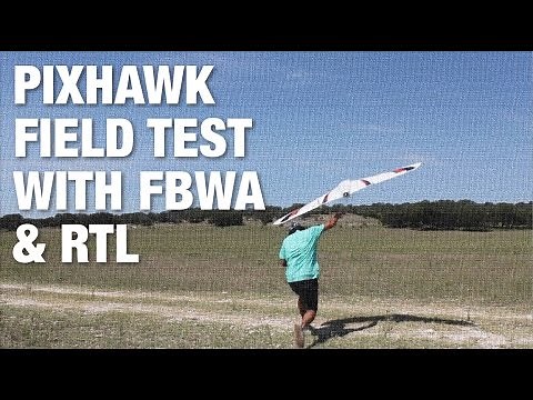 Pixhawk Tips and Field Test with FBWA and RTL Flight Modes