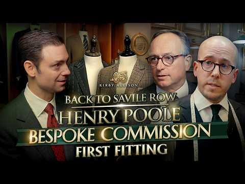 First Fitting for My Double Bespoke Commission from Henry Poole | Kirby Allison