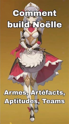 Build Noëlle en 30 secondes | Guide Genshin Impact