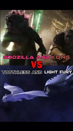 Godzilla and Kong vs Toothless and Light Fury #monsterverse #httyd