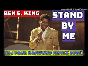 Ben E. King - Stand By Me (DJ Paul Harwood Remix 2021)