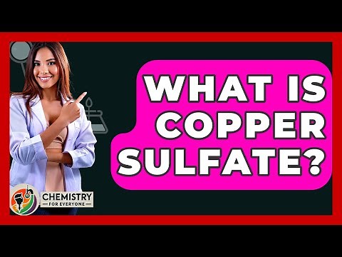 What Is Copper Sulfate? - Chemistry For Everyone