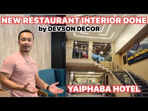 NEW RESTAURANT INTERIOR WORK DONE BY DEVSON DECOR ||YAIPHABA HOTEL THANGAL BAZAAR IMPHAL