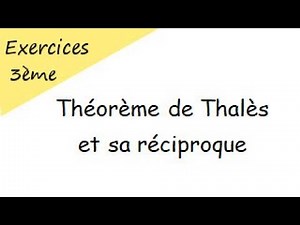 Théorème de Thalès et sa réciproque - exercices troisième