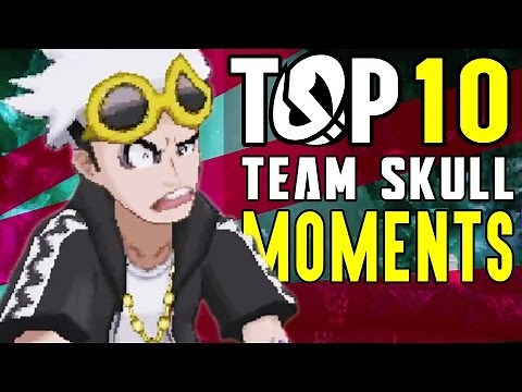 TOP 10 BEST TEAM SKULL MOMENTS AND QUOTES COMPILATION POKEMON SUN AND MOON W/ GOODGUYGASTLY