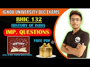 BHIC 132 | HISTORY OF INDIA - ENG | IMPORTANT QUESTIONS | IGNOU WALAY